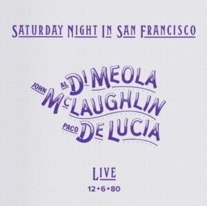 Al Di Meola, John McLaughlin & Paco De Lucia - Saturday Night In San Francisco (CD, Impex)