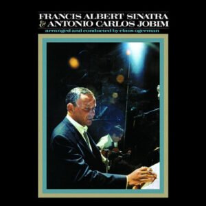 Francis Albert Sinatra & Antonio Carlos Jobim (LP, Universal)