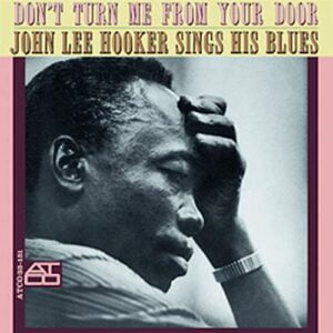 John Lee Hooker Sings His Blues: Don't Turn Me from Your Door (LP, Speakers Corner)