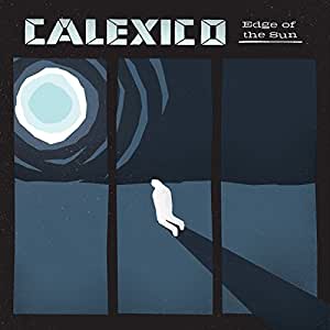 Calexico - Edge of the Sun (LP, City Slang)