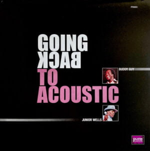 Buddy Guy & Junior Wells - Going Back To Acoustic (LP, Pure Pleasure)