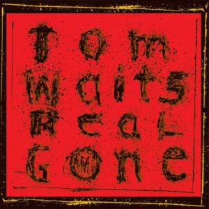 Tom Waits - Real Gone (2LPs, Anti)