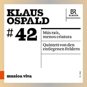 Klaus Ospald: Mas raiz, menos criatura & Quintett von den entlegenen Feldern (CD, BR-Klassik)