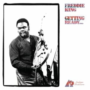 Freddie King - Getting Ready... (LP, Analogue Productions)