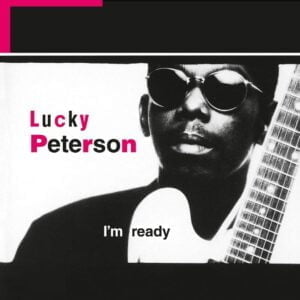 Lucky Peterson - I'm Ready (2LPs, Universal)