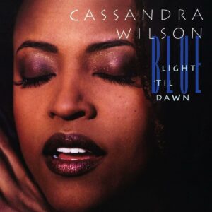 Cassandra Wilson - Blue Light 'Til Dawn (2LPs, Blue Note Classic Vinyl Series)