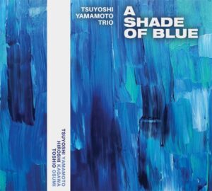 Tsuyoshi Yamamoto Trio - A Shade of Blue (Hybrid-SACD