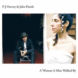 Pj Harvey & John Parish - A Woman A Man Walked By (LP, Universal)