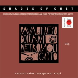 Enrico Rava, Paolo Fresu, Stefano Bollani, Enzo Pietropaoli, Roberto Gatto - Shades of Chet (2LPs, 45RPM, Fone)