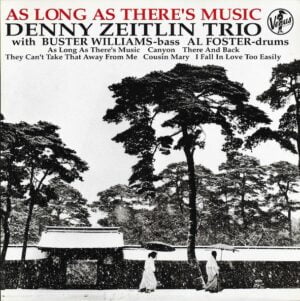 Denny Zeitlin Trio  As Long As Theres Music (LP, Venus)