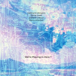 Gebhard Ullmann - We're Playing In Here (LP, NoBusiness Records)