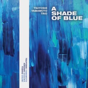 Tsuyoshi Yamamoto Trio - A Shade of Blue (2LPs, Evolution Music Group)