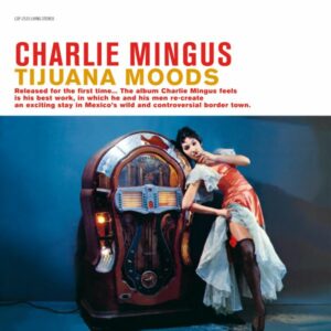 Charlie Mingus - Tijuana Moods (LP, Speakers Corner)