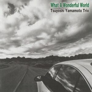 Tsuyoshi Yamamoto Trio - What A Wonderful World (2LPs, Venus)