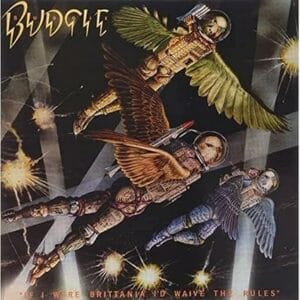Budgie - If I Were Brittania I'd Waive the Rules (LP, Noteworthy)