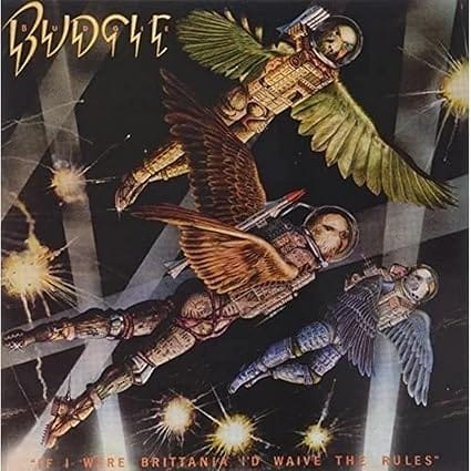 Budgie - If I Were Brittania I'd Waive the Rules (LP, Noteworthy)