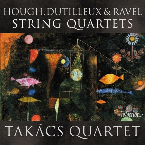 Hough, Dutilleux & Ravel: String Quartets (CD, Hyperion) - Image 3