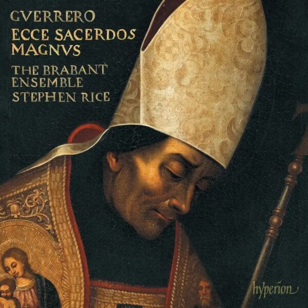 Guerrero: Missa Ecce Sacerdos Magnus, Magnificat & Motets (CD, Hyperion)