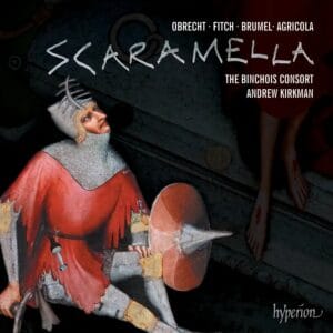 Obrecht: Scaramella (CD, Hyperion)