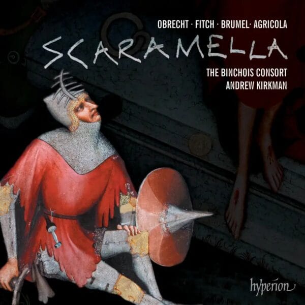 Obrecht: Scaramella (CD, Hyperion)