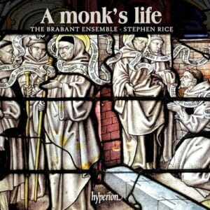 The Brabant Ensemble / Stephen Rice - A Monk's Life (CD, Hyperion)
