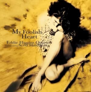 Eddie Higgins Quartet & Scott Hamilton - My Foolish Heart (2LPs, Venus)