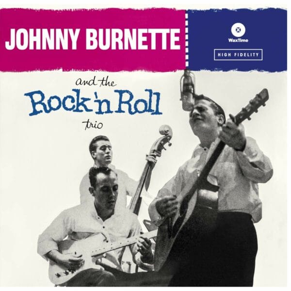 Johnny Burnette and the Rock N Roll Trio (LP, Waxtime)