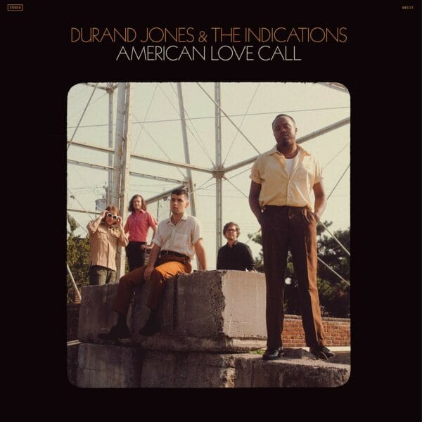 Durand Jones & The Indications - American Love Call (LP, Dead Oceans)