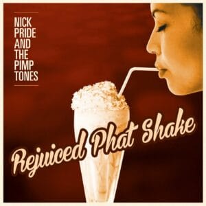 Nick Pride & The Pimptones  Rejuiced Phat Shake (LP, Legere)
