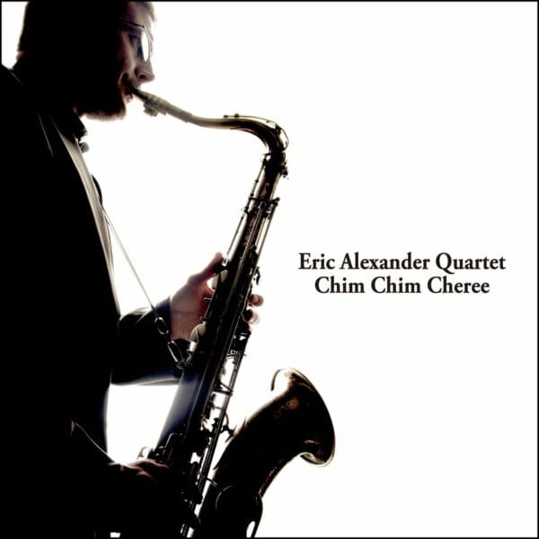 Eric Alexander Quartet - Chim Chim Cheree (CD, Venus) - Image 2