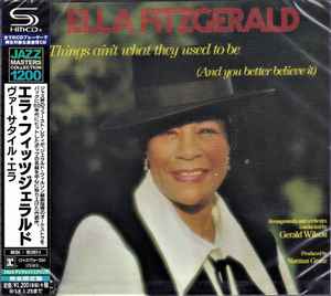 Ella Fitzgerald - Things Ain't What They Used To Be (And You Better Believe It) (Reprise Records, SHM-CD)